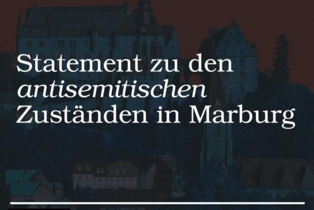 Statement zu den antisemitischen Zuständen in Marburg