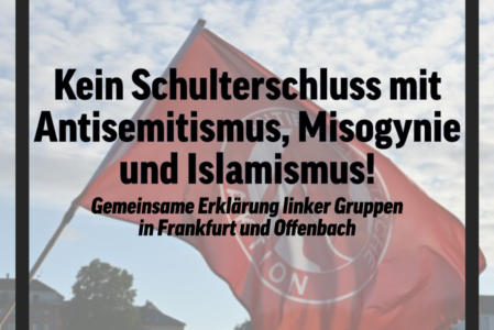 Kein Schulterschluss mit Antisemitismus, Misogynie und Islamismus