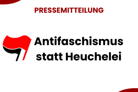 Pressemitteilung: Antifaschismus statt Heuchelei